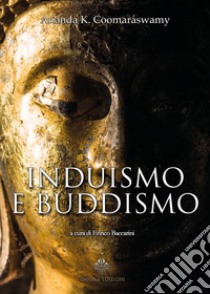 Induismo e buddismo libro di Coomaraswamy Ananda K.; Baccarini E. (cur.)