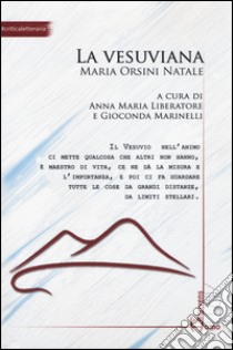 La vesuviana. Maria Orsini Natale libro di Liberatore A. M. (cur.); Marinelli G. (cur.)