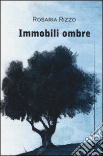 Immobili ombre libro di Rizzo Rosaria