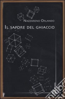 Il sapore del ghiaccio libro di Orlando Nazzareno