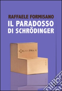 Il paradosso di Schrödinger libro di Formisano Raffaele