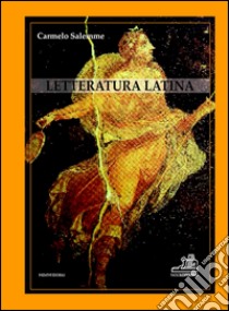 Letteratura latina libro di Salemme Carmelo