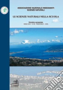 Le scienze naturali nella scuola (2018). Vol. 58 libro