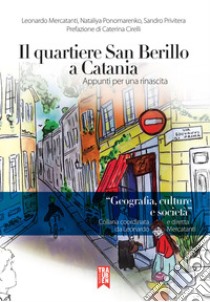 Il quartiere san Berillo a Catania. Appunti per una rinascita libro di Mercatanti Leonardo; Privitera Sandro; Ponomarenko Nataliya