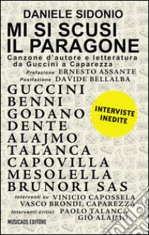 Mi si scusi il paragone. Canzone d'autore e letteratura da Guccini a Caparezza libro di Sidonio Daniele