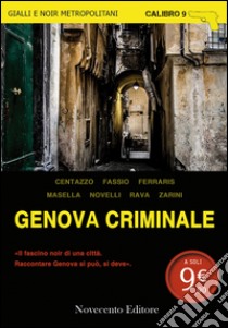 Genova criminale libro di Centazzo R. (cur.)