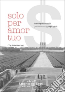 Solo per amor tuo libro di Giacompolli Mario