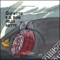 Gufotto e il buio della notte libro di Rinaldini Annamaria