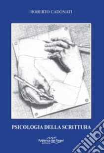 Psicologia della scrittura libro di Cadonati Roberto