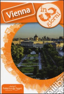 Vienna in 3 giorni libro di Solina Luca