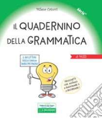 Quadernino della grammatica. Per la Scuola elementare. Ediz. a spirale (Il) libro di Milly