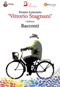 Premio letterario «Vittorio Stagnani». I edizione libro