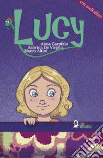 Lucy. Con audiolibro  di Garofalo Anna; Altini M. (cur.)