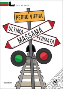 Ultima fermata, Massamà libro di Vieira Pedro