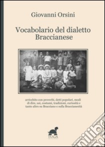 Vocabolario del dialetto braccianese libro di Orsini Giovanni