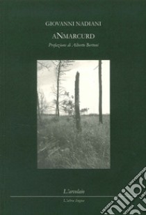 Anmaecurd libro di Nadiani Giovanni