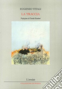 La traccia libro di Vitali Eugenio