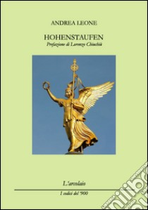 Hohenstaufen libro di Leone Andrea