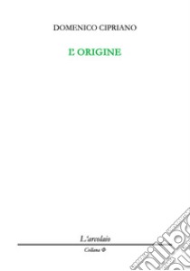 L'origine libro di Cipriano Domenico