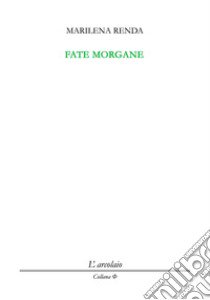 Fate morgane libro di Renda Marilena