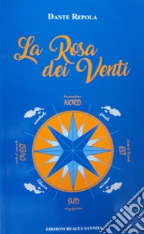 La rosa dei venti. Nuova ediz. libro di Repola Dante