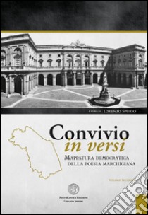 Convivio in versi. Mappatura democratica della poesia marchigiana. Vol. 2 libro di Spurio L. (cur.)