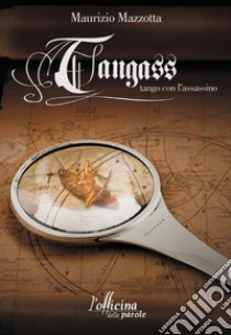 Tangass. Tango con l'assassino libro di Mazzotta Maurizio