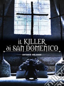 Il killer di San Domenico libro di Orlando Antonio
