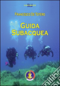 Guida subacquea libro di De Totero Francesco