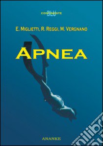 Apnea libro di Miglietti Enrico; Reggi Roberto; Vergnano Marco