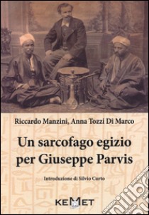 Un sarcofago egizio per Giuseppe Parvis libro di Manzini Riccardo; Tozzi di Marco Anna