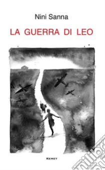 La guerra di Leo libro di Sanna Nini