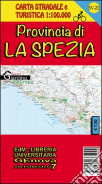 Provincia di La Spezia. Carta stradale 1:100.000 SV 20 con piste ciclabili libro di Tarantino Stefano; Torchio Silvia; Vigo Andrea