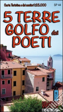 Golfo dei Poeti e 5 Terre. Carta dei sentieri 1:25.000 libro di Tarantino Stefano; Di Biasio Nico