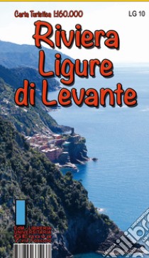 Riviera ligure di levante. Carta turistica 1: 160.000 libro