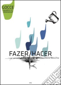 Fazer-Hacer. Ediz. portoghese e spagnola libro di Malavasi Laura; Vitali B. (cur.)