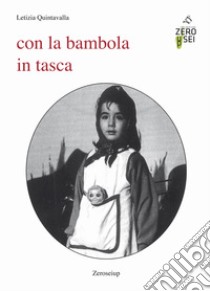 Con la bambola in tasca libro di Quintavalla Letizia