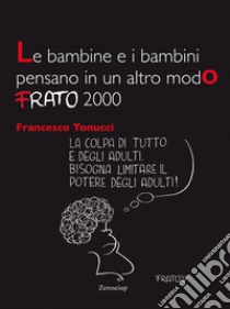 Le bambine e i bambini pensano in un altro modo libro di Tonucci Francesco