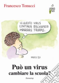 Può un virus cambiare la scuola? libro di Tonucci Francesco