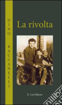 La rivolta libro di Raccanelli Dino