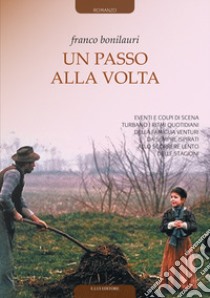 Un passo alla volta libro di Bonilauri Franco