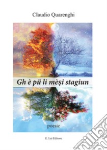 Gh è pu li mesi stagiun libro di Quarenghi Claudio