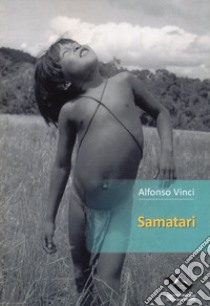 Samatari. Nuova ediz. libro di Vinci Alfonso