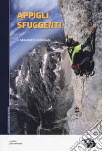 Appigli sfuggenti libro di Giordani Maurizio