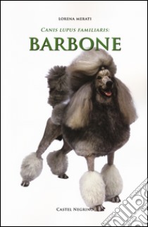 Barbone libro di Merati Lorena; Ghibaudo N. (cur.)