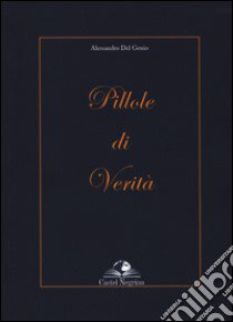 Pillole di verità libro di Del Genio Alessandro