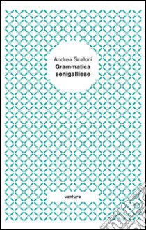 Grammatica senigalliese libro di Scaloni Andrea