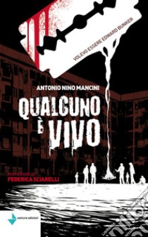 Qualcuno è vivo. Volevo essere Edward Bunker libro di Mancini Antonio Nino