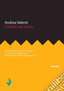 L'attimo del vento libro di Valenti Andrea