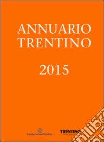 Annuario trentino 2015 libro di Happacher L. (cur.)